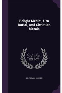 Religio Medici, Urn Burial, and Christian Morals