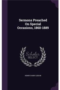 Sermons Preached On Special Occasions, 1860-1889