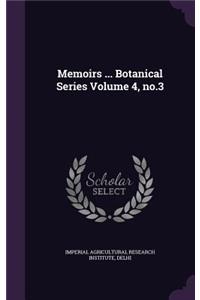 Memoirs ... Botanical Series Volume 4, No.3