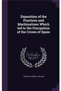 Exposition of the Practices and Machinations Which Led to the Usurpation of the Crown of Spain