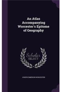 Atlas Accompanying Worcester's Epitome of Geography