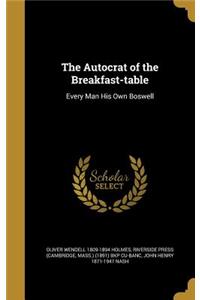 The Autocrat of the Breakfast-Table