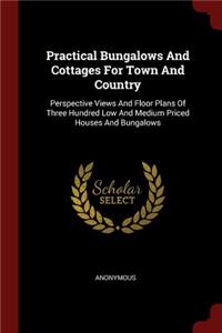 Practical Bungalows and Cottages for Town and Country