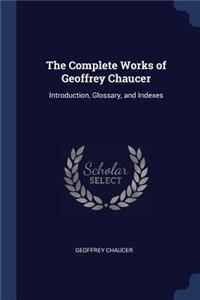 The Complete Works of Geoffrey Chaucer