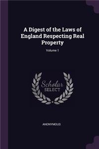 A Digest of the Laws of England Respecting Real Property; Volume 1