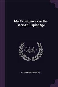 My Experiences in the German Espionage