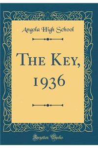 The Key, 1936 (Classic Reprint)