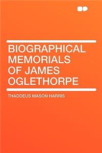Biographical Memorials of James Oglethorpe