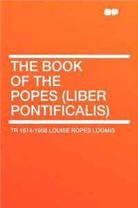 The Book of the Popes (Liber Pontificalis)