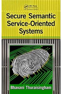 Secure Semantic Service-Oriented Systems