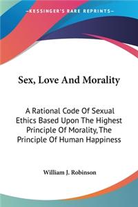 Sex, Love And Morality