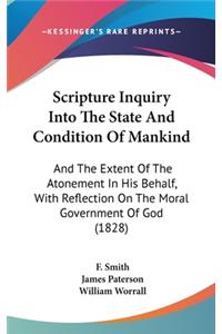 Scripture Inquiry Into The State And Condition Of Mankind