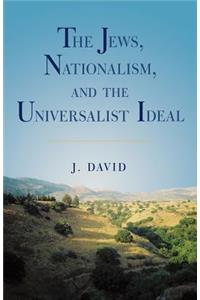 The Jews, Nationalism, and the Universalist Ideal