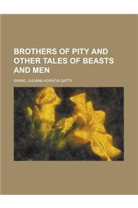 Brothers of Pity and Other Tales of Beasts and Men