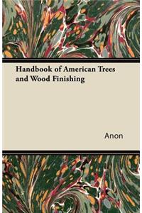 Handbook of American Trees and Wood Finishing