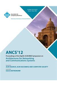 Ancs 12 Proceedings of the Eighth ACM/IEEE Symposium on Architectures for Networking and Communications Systems