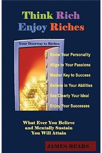 Think Rich Enjoy Riches