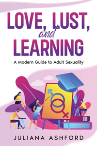 Love, Lust, and Learning