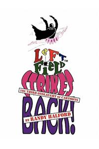 Left Field Strikes Back!