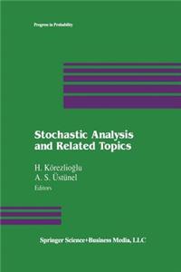 Stochastic Analysis and Related Topics