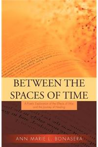 Between the Spaces of Time