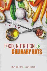 Food, Nutrition, AND Culinary Arts