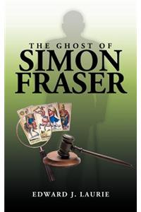 Ghost of Simon Fraser