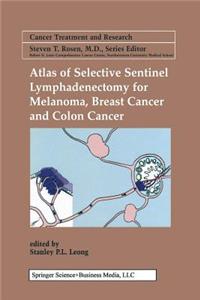 Atlas of Selective Sentinel Lymphadenectomy for Melanoma, Breast Cancer and Colon Cancer