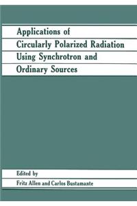 Applications of Circularly Polarized Radiation Using Synchrotron and Ordinary Sources