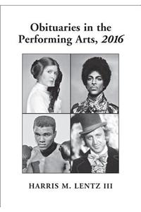 Obituaries in the Performing Arts, 2016