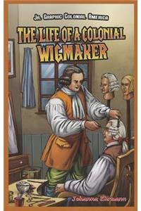 The Life of a Colonial Wigmaker