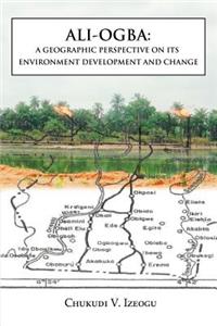 Ali-Ogba: A Geographic Perspective on Its Environment Development and Change