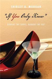 ''If You Only Knew''