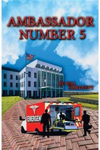 Ambassador Number Five