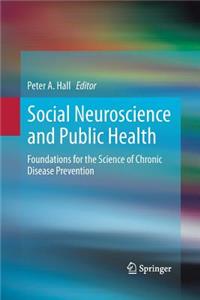 Social Neuroscience and Public Health