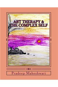 Art Therapy & the Complex Self: Consider Art Therapy as a Profession