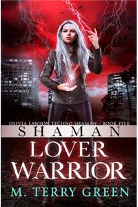 Shaman, Lover, Warrior