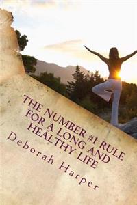 Number #1 Rule for a Long and Healthy Life