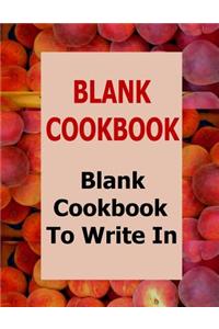 Blank Cookbook: Blank Cookbook to Write in