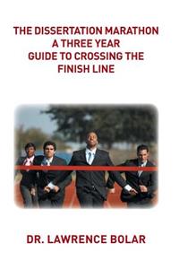 Dissertation Marathon a Three Year Guide to Crossing The Finish Line