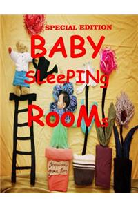 SPECIAL EDITION BABY SLeePINg RooMs