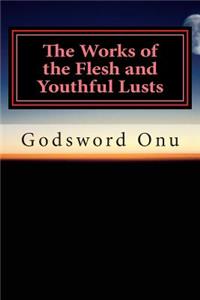 The Works of the Flesh and Youthful Lusts