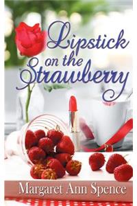 Lipstick on the Strawberry