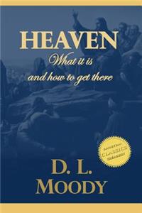 Heaven: Where It Is and How To Get There