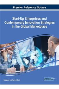 Start-Up Enterprises and Contemporary Innovation Strategies in the Global Marketplace