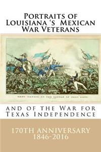Portraits of Louisiana's Mexican War Veterans and of the War for Texas Independence