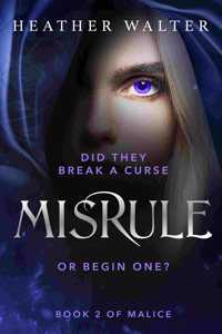 Misrule: Book Two Of The Malice Duology (Malice Duology Series, 2)