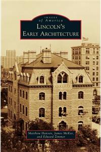 Lincoln's Early Architecture