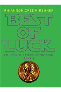 Best of Luck: 955 Infinite Layers of the Soul