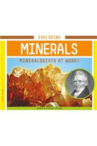 Exploring Minerals: Mineralogists at Work!